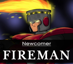 Newcomer: Fire Man